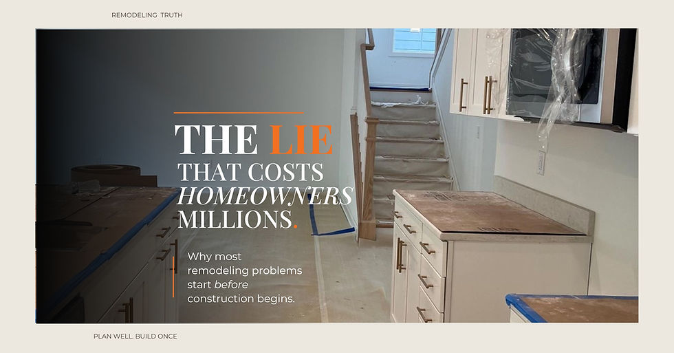 What’s the biggest lie remodeling clients get told?