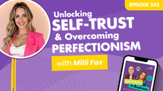 No BS Manifestation: Overcoming Perfectionism and Trusting Yourself with Milli Fox