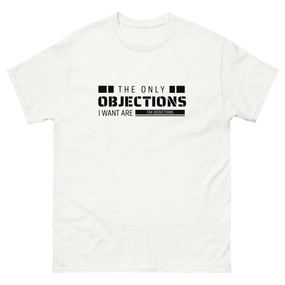 The Only Objections I Want Are Tax Deductions - Bold Block