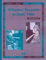 10 Teachers' Viewpoints on Suzuki� Piano