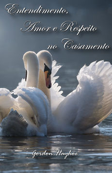 Entendimento, Amor e Respeito no Casamento