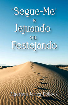 "Segue-Me" e Jejuando ou Festejando