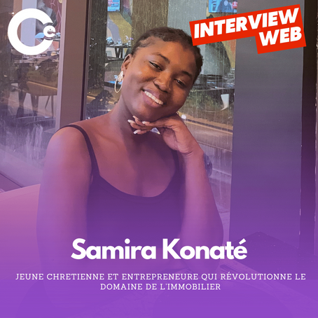Découvrez Samira Konaté, jeune Chretienne et Entrepreneure qui réalise les rêves immobiliers de ses clients sans les ruiner.
