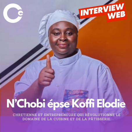 Découvrez N’Chobi épouse Koffi Elodie, Chretienne et Entrepreneure qui révolutionne le domaine de la cuisine et de la pâtisserie.