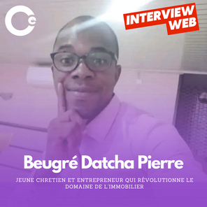 Découvrez Beugré Datcha Pierre, jeune Chretien et Entrepreneur qui révolutionne le domaine de l'immobilier