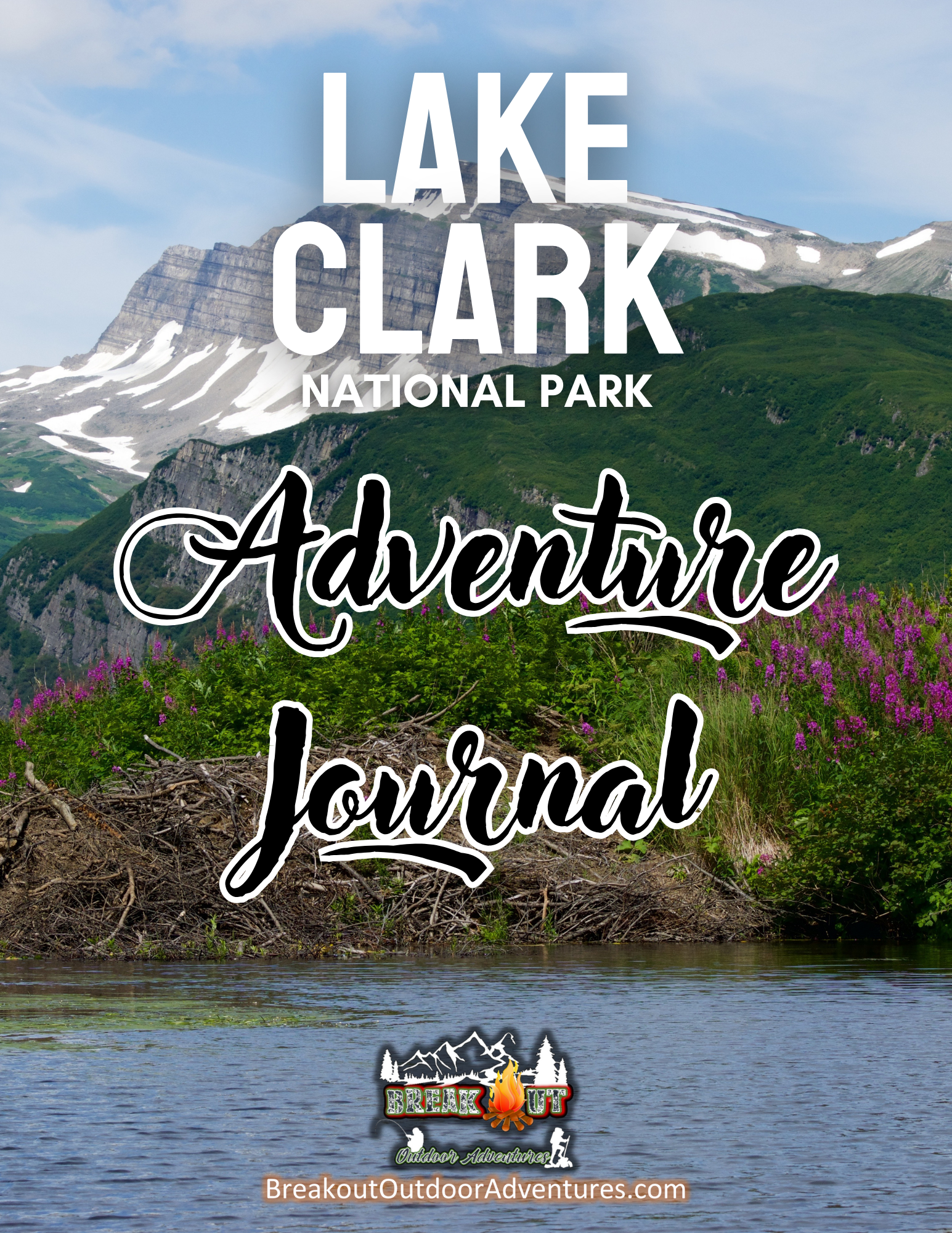 Lake Clark National Park Adventure Journal: DIGITAL DOWNLOAD