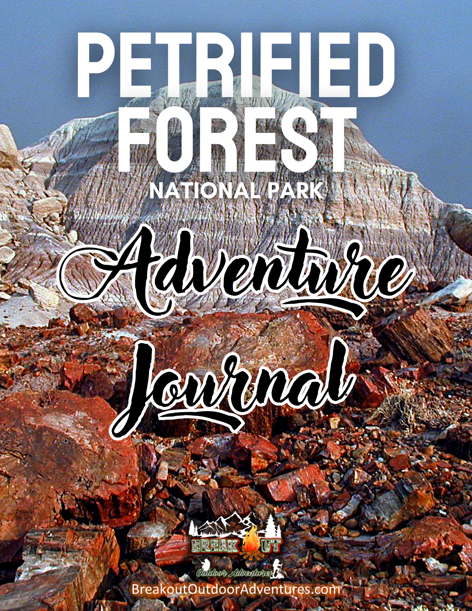 Petrified Forest National Park Adventure Journal: DIGITAL DOWNLOAD