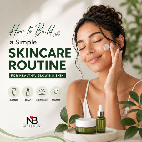 How to Build a Simple Skincare Routine for Healthy, Glowing Skin