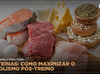 Proteínas: como maximizar o anabolismo no pós-treino?