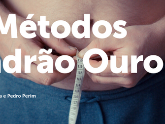 3 métodos Padrão Ouro de Avaliação da Composição Corporal