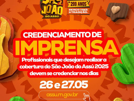 Imprensa poderá se credenciar para o São João de Assú 2025 na próxima segunda-feira (26)