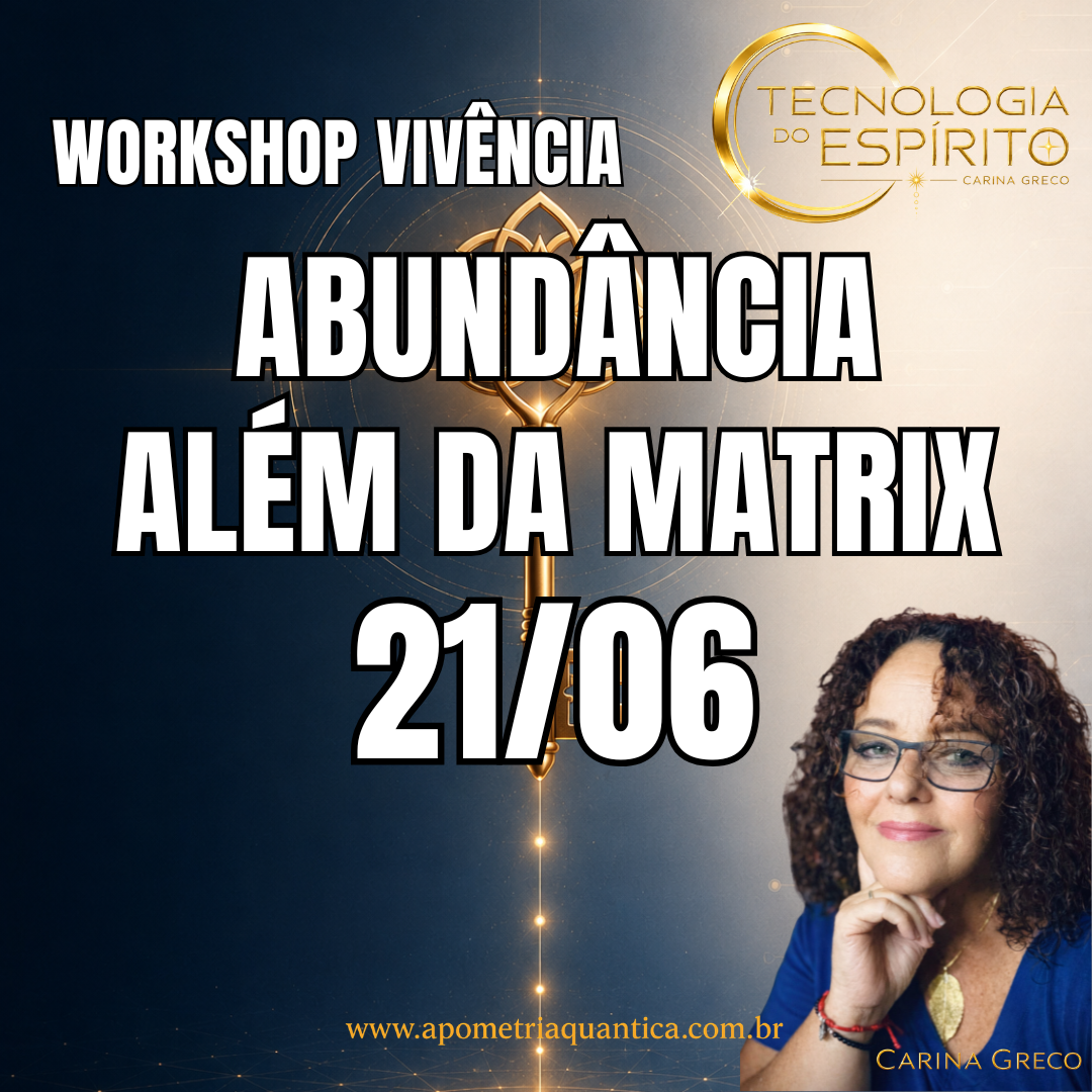VIVÊNCIA ABUNDÂNCIA ALÉM DA MATRIX