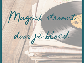 Muziek stroomt door je bloed