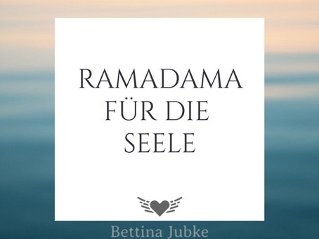Ramadama für die Seele...