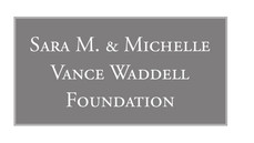 Graphic acknowledging the Sara M. & Michelle Vance Waddell Foundation