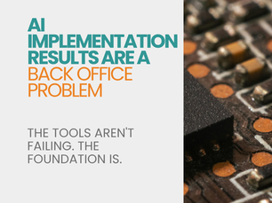 AI Implementation Results Are a Back Office Problem
