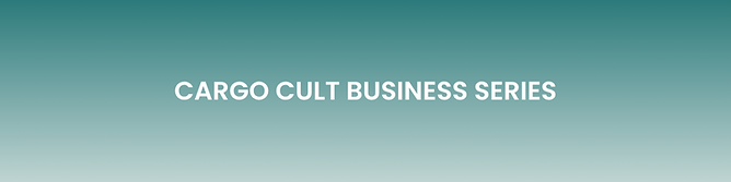 Text "Cargo Cult Business Series" on a teal gradient background, transitioning from dark to light from top to bottom.