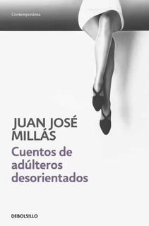 Cuentos de adúlteros desorientados, Juan José Millás