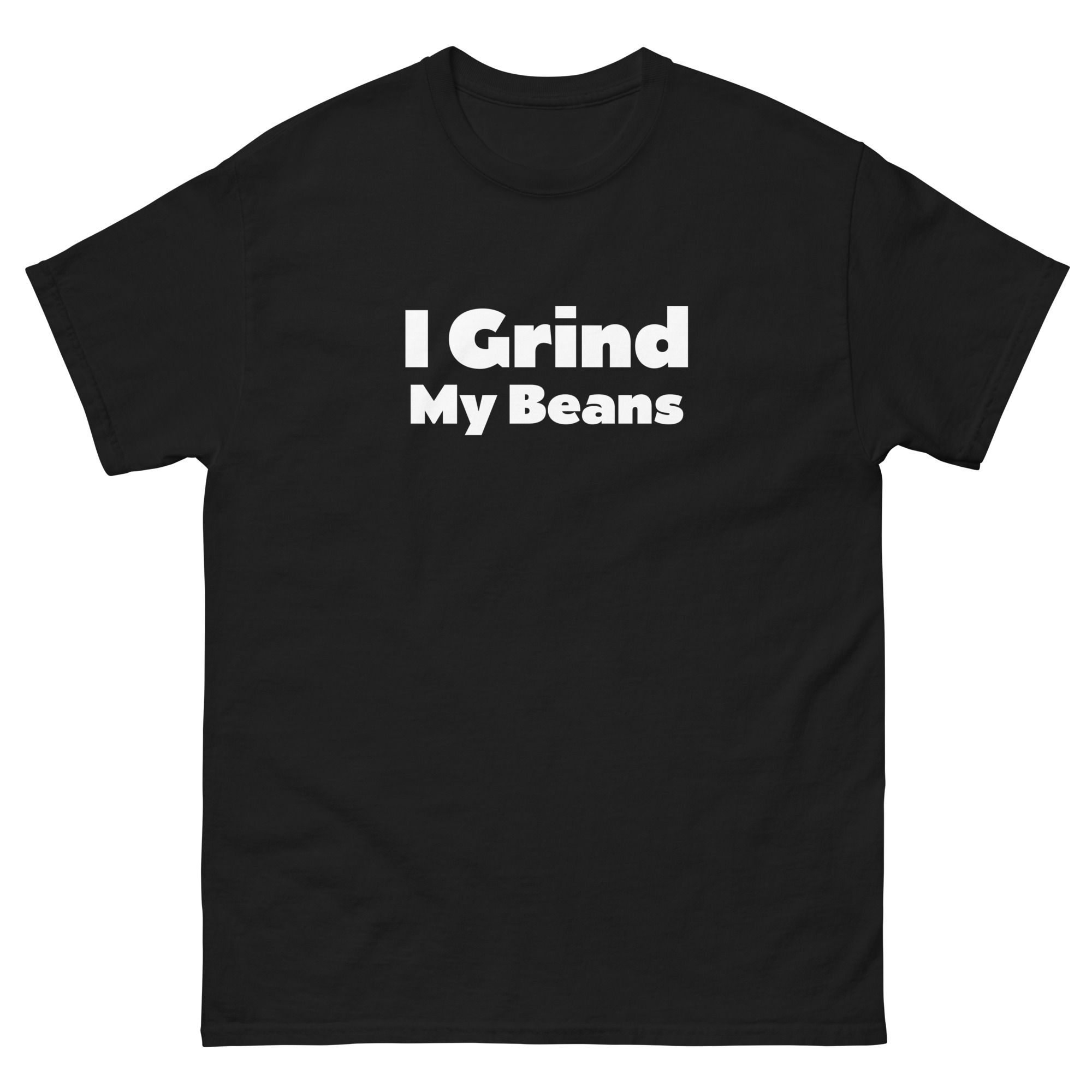 Grind My Beans T-Shirt