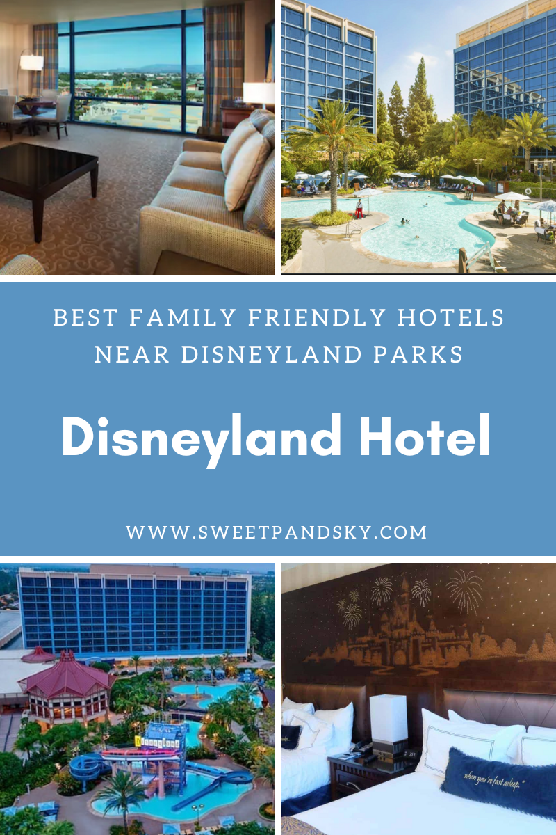 Best Family Friendly Hotel Near Disneyland - Disneyland Hotel