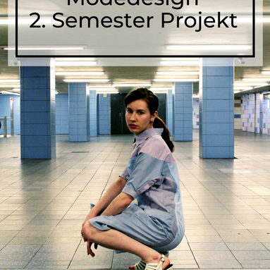 Modedesign Semesterprojekt im 2. Semester 