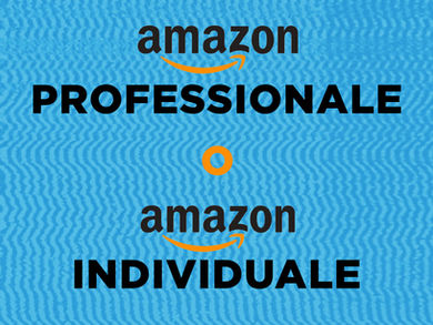 Vendere su Amazon: cosa scegliere tra piano professionale e piano individuale