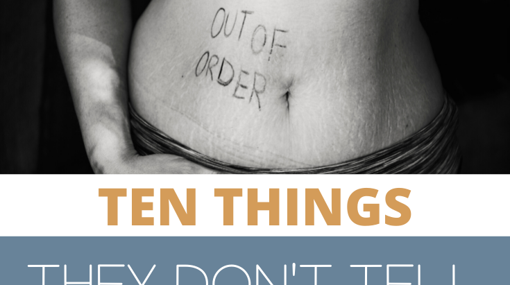 10 Postpartum things they don't tell you