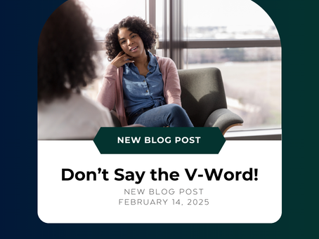 Don’t Say the V-Word!