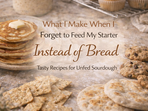 What I Make When I Forget to Feed My Sourdough Starter