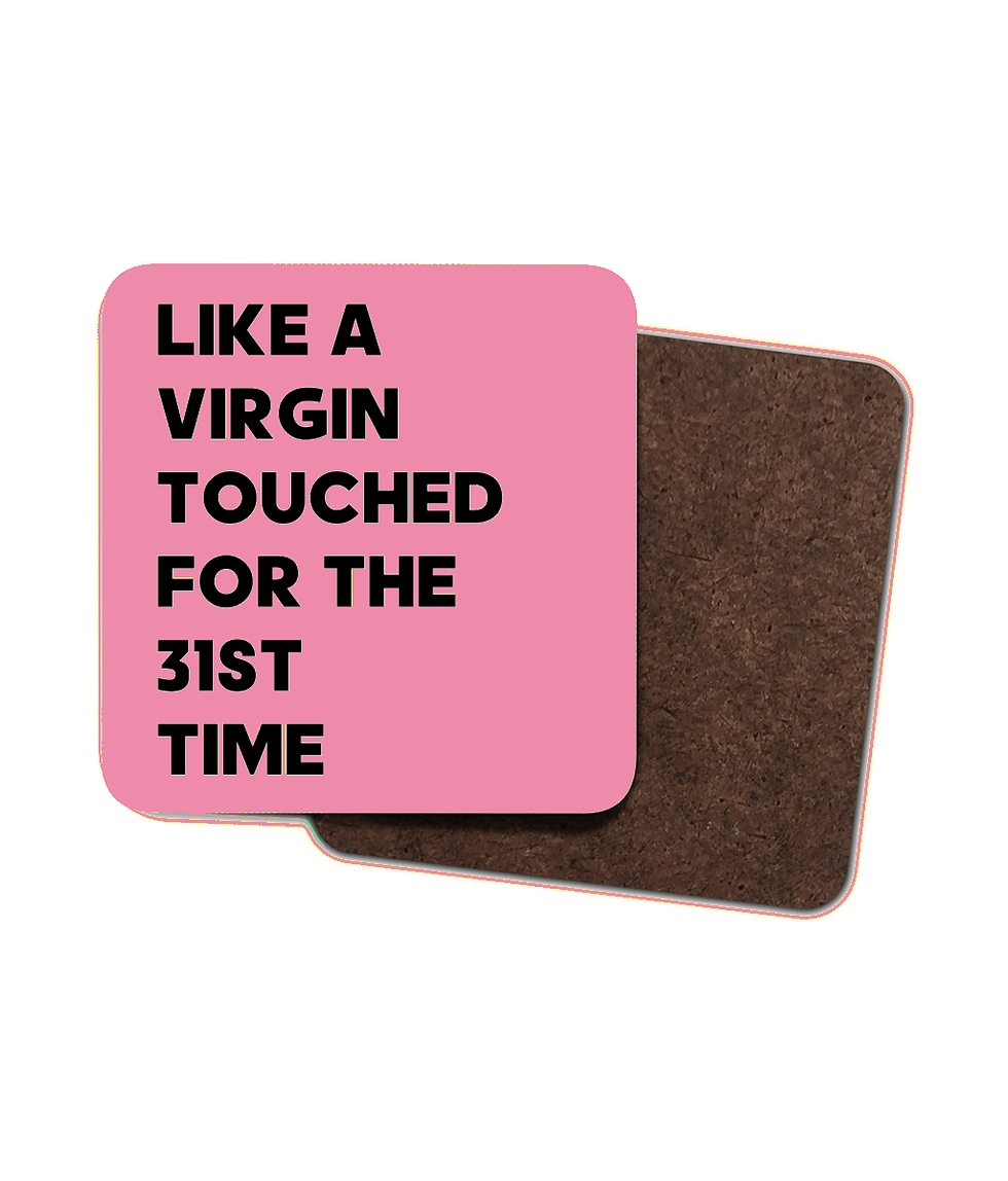 Thumbnail: 4 x Like a Virgin Touched for The 31st Time, Drinks Coasters