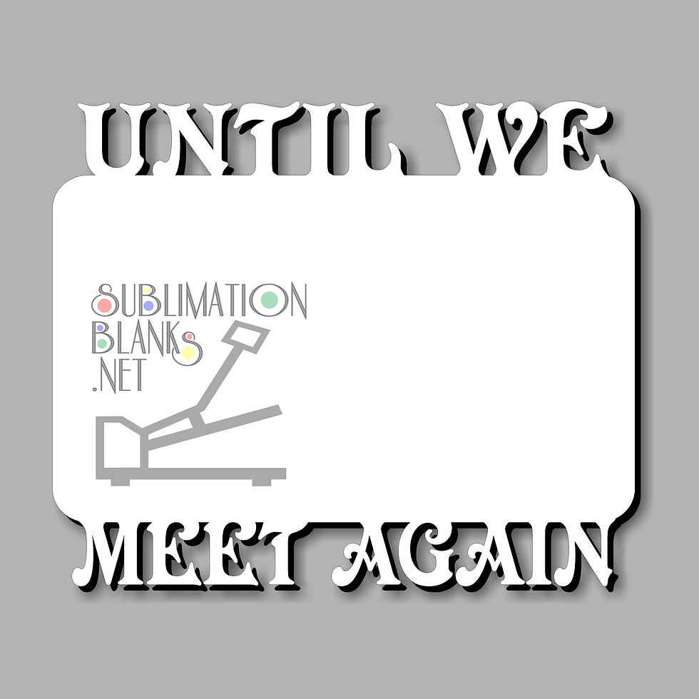 Until We Meet Again, PICTURE FRAMEs, Sublimation Blanks, Photo Frame, funeral, death, loss, bereavement, gifts, home decor, g