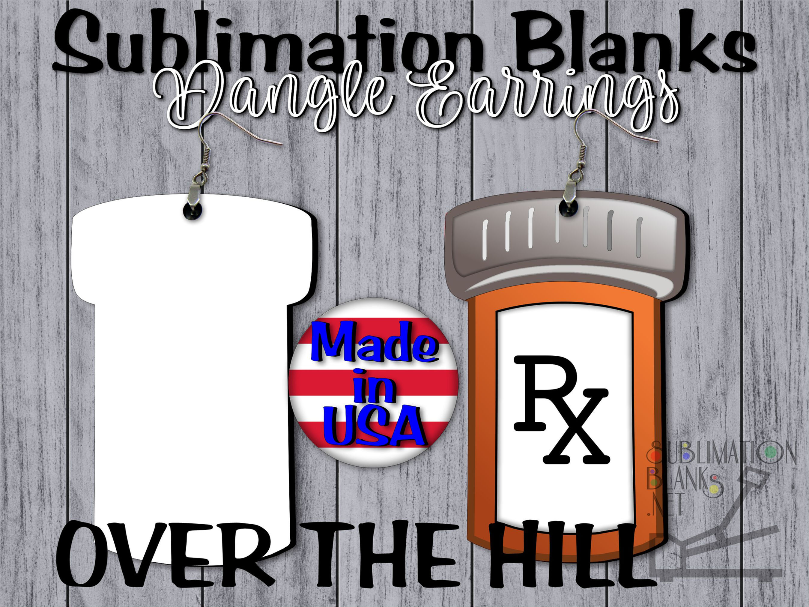 OVER THE HILL PILL BOTTLE Double Sided Sublimation Blanks DANGLE Earrings Medication Prescription Bottle
