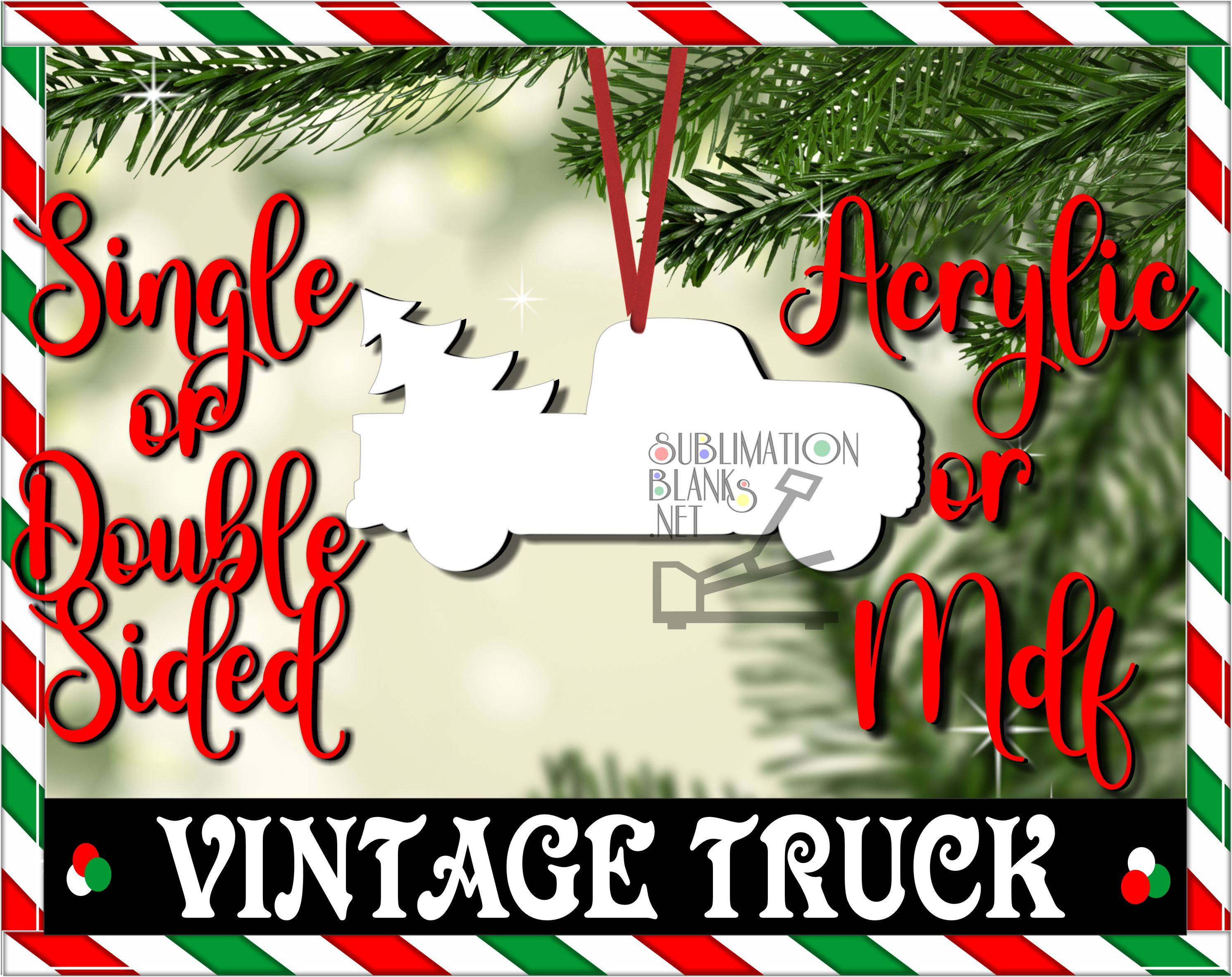 VINTAGE TRUCK W CHRISTMAS TREE Ornaments Acrylic or Mdf, Single or Double Sided