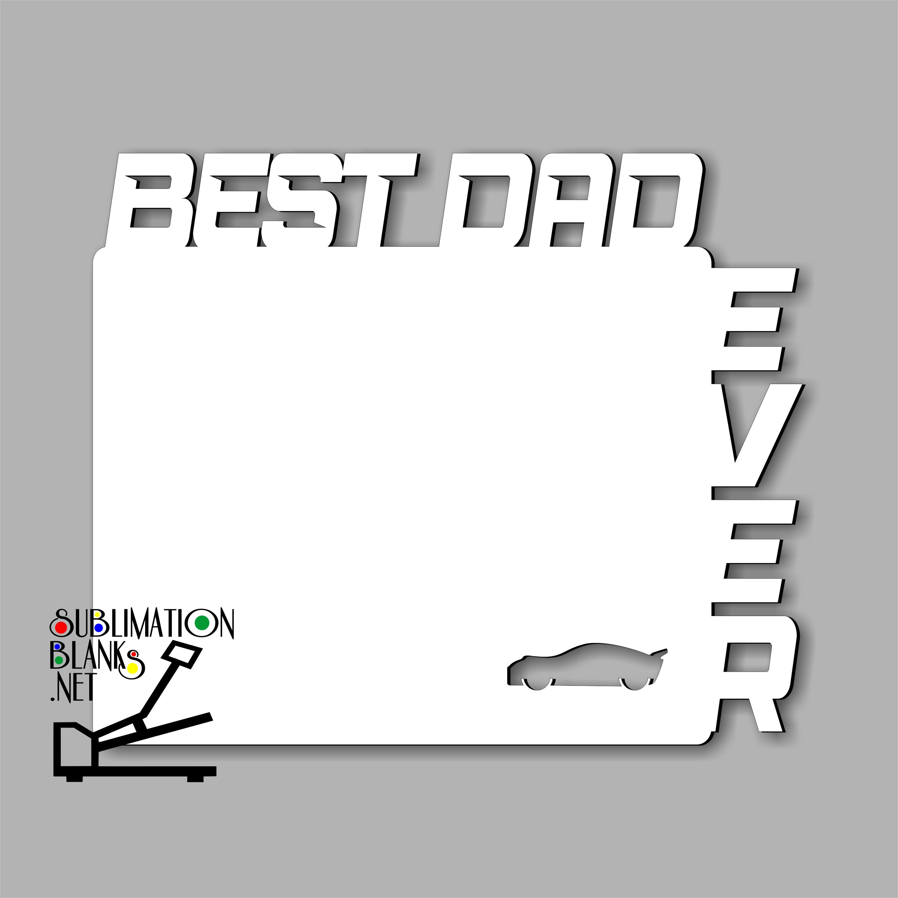 BEST DAD EVER CAR LOVER Picture Frame Sublimation Blanks Photo frame