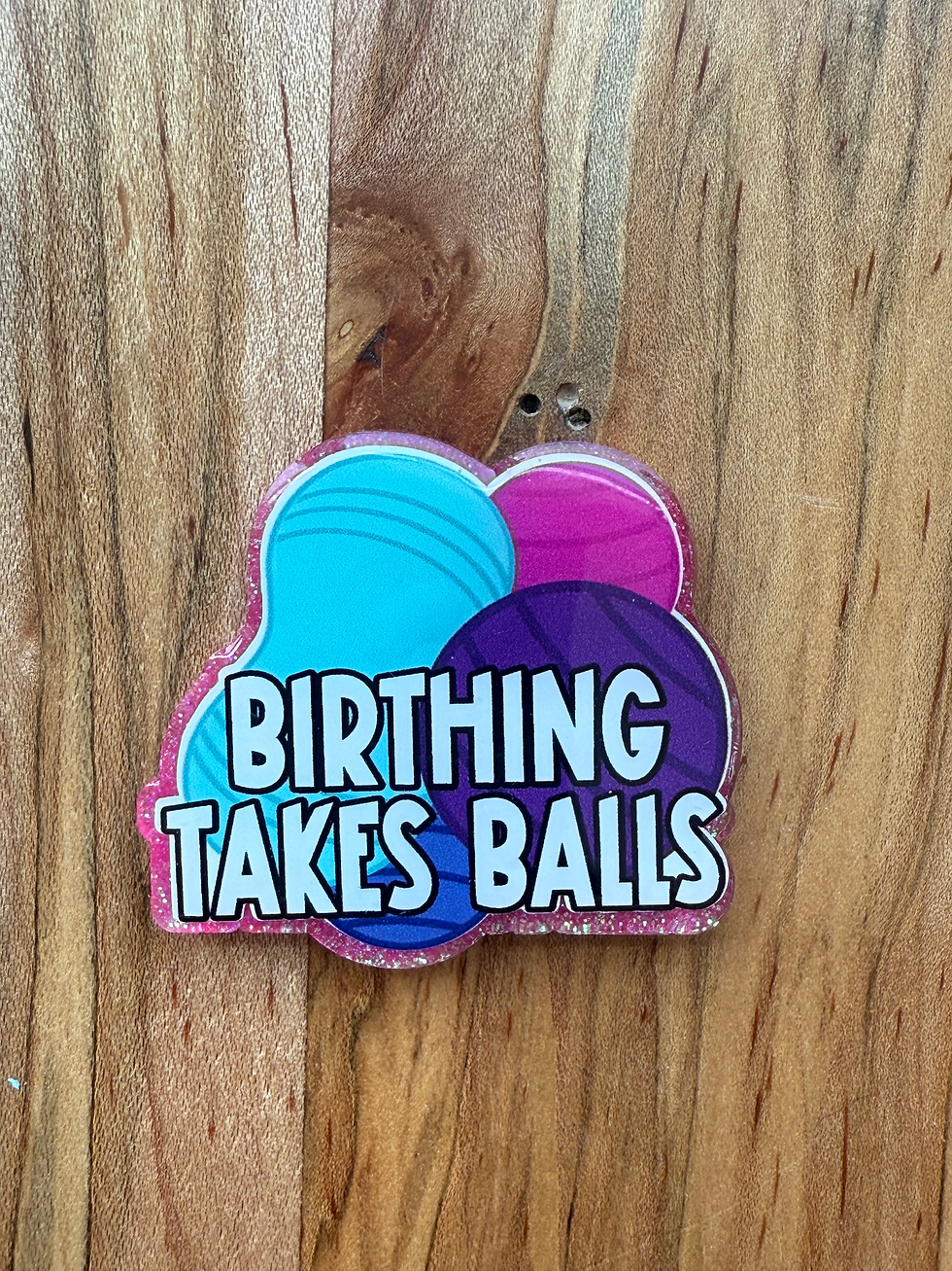 Birthing takes balls
