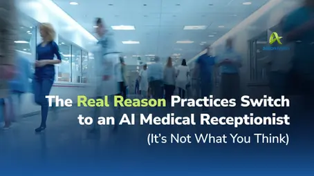 Aidion Health blog banner reading 'The Real Reason Practices Switch to an AI Medical Receptionist (It's Not What You Think)' over a blurred hospital corridor with staff walking.