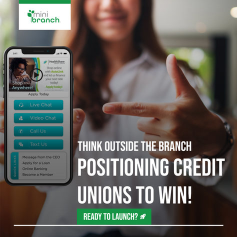 Positioning Credit Unions to WIN by Thinking Outside the Branch