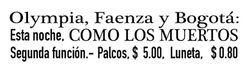 Anuncio de la segunda función de “Como los muertos en los teatros Olympia, Faenza y Bogotá.