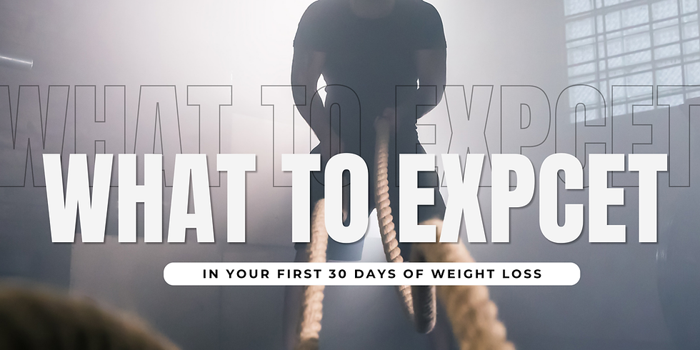 What to Expect in Your First 30 Days of Weight Loss