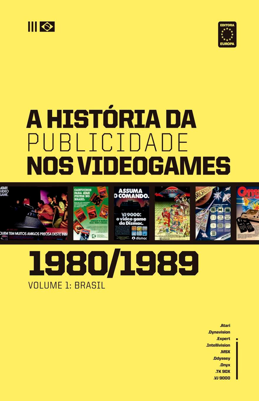 Yellow book cover titled "The History of Advertising in Video Games – 1980/1989 – Volume 1: Brazil," featuring vintage video game ads and consoles.