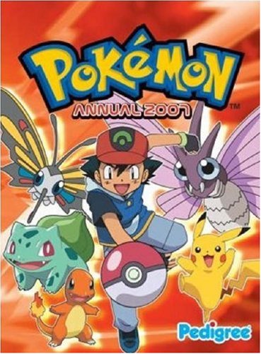 Cover of the "Pokémon Annual 2007" featuring Ash holding a Poké Ball, surrounded by Pikachu, Bulbasaur, Charmander, and two flying Pokémon, set against a vibrant orange background.