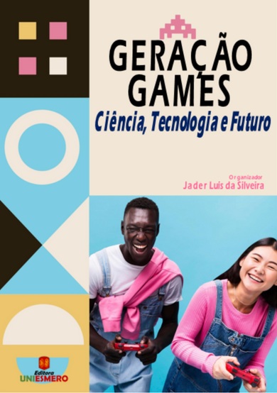Cover of "Games Generation: Science, Technology, and the Future" by Jader Luís da Silveira. Smiling young adults with game controllers, colorful geometric background.