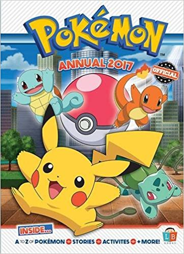 Cover of "Pokémon Annual 2017" featuring Pikachu, Squirtle, Charmander, and Bulbasaur joyfully posed in front of a cityscape with a Poké Ball background.