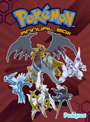 Cover of the "Pokémon Annual 2011" featuring five legendary Pokémon with striking designs against a red, geometric background. Logo and "Pedigree" present.