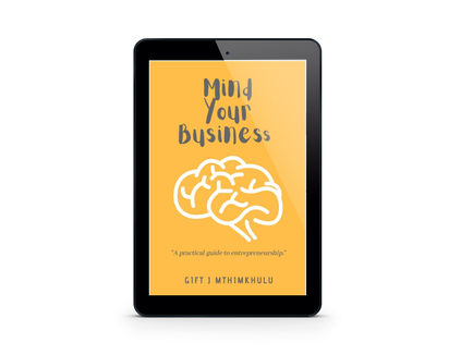 Mind your business, a new book by Gift J Mthimkhulu.