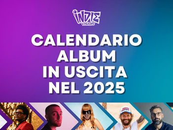 Calendario album in uscita nel 2025 - Articolo in aggiornamento