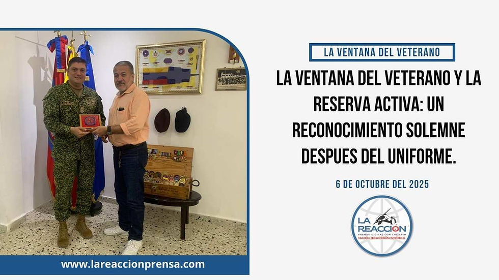 LA VENTANA DEL VETERANO Y LA RESERVA ACTIVA: UN RECONOCIMIENTO SOLEMNE DESPUES DEL UNIFORME.