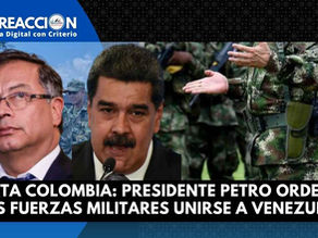 Alerta Colombia: presidente Petro ordena a las Fuerzas Militares unirse a Venezuela
