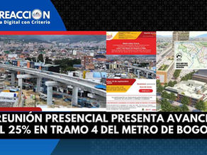 Reunión presencial presenta avance del 25% en Tramo 4 del Metro de Bogotá
