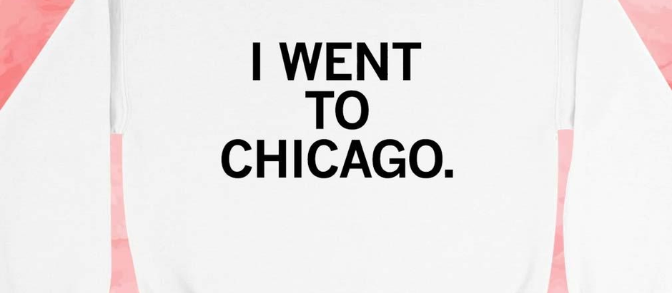 Official I went to Chicago shirt